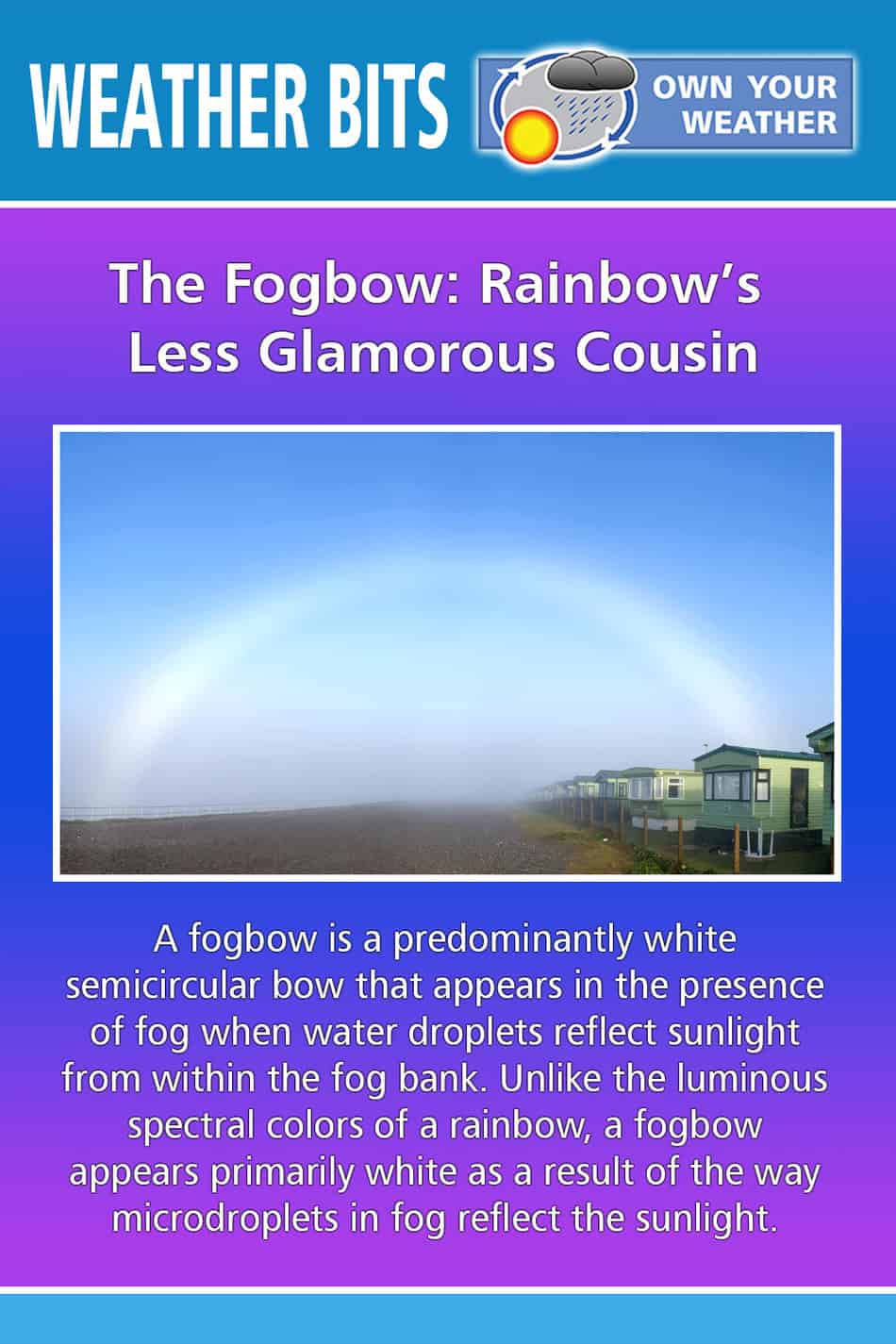 The Fogbow: Rainbow’s Less Glamorous Cousin