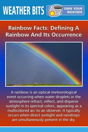 Rainbow Facts: Defining A Rainbow And Its Occurrence